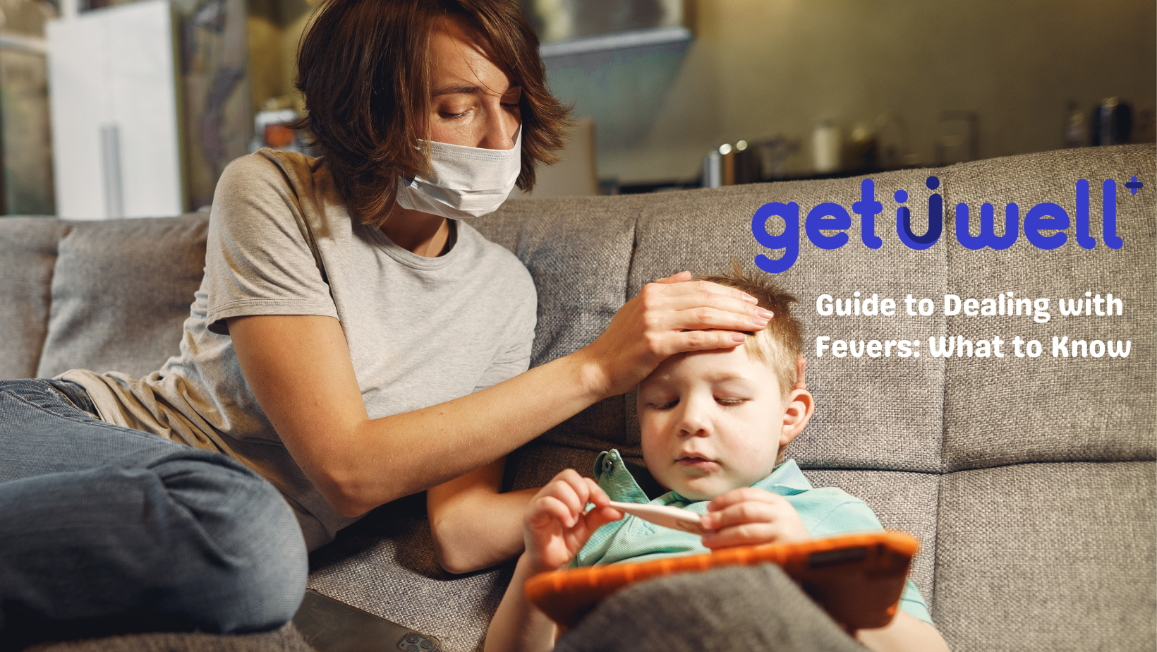 A Guide to Dealing with a Fever: What You Need to Know and Do